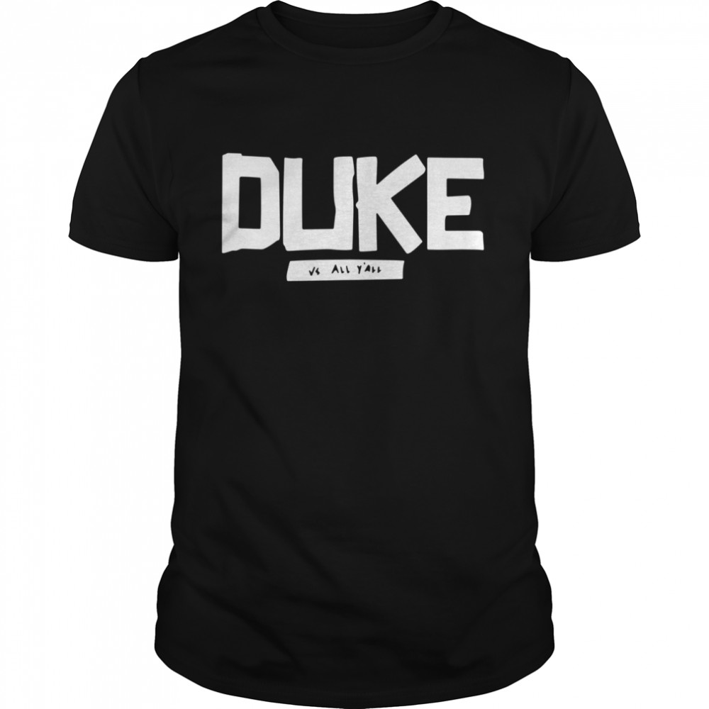 Duke Vs All Y’all Shirt