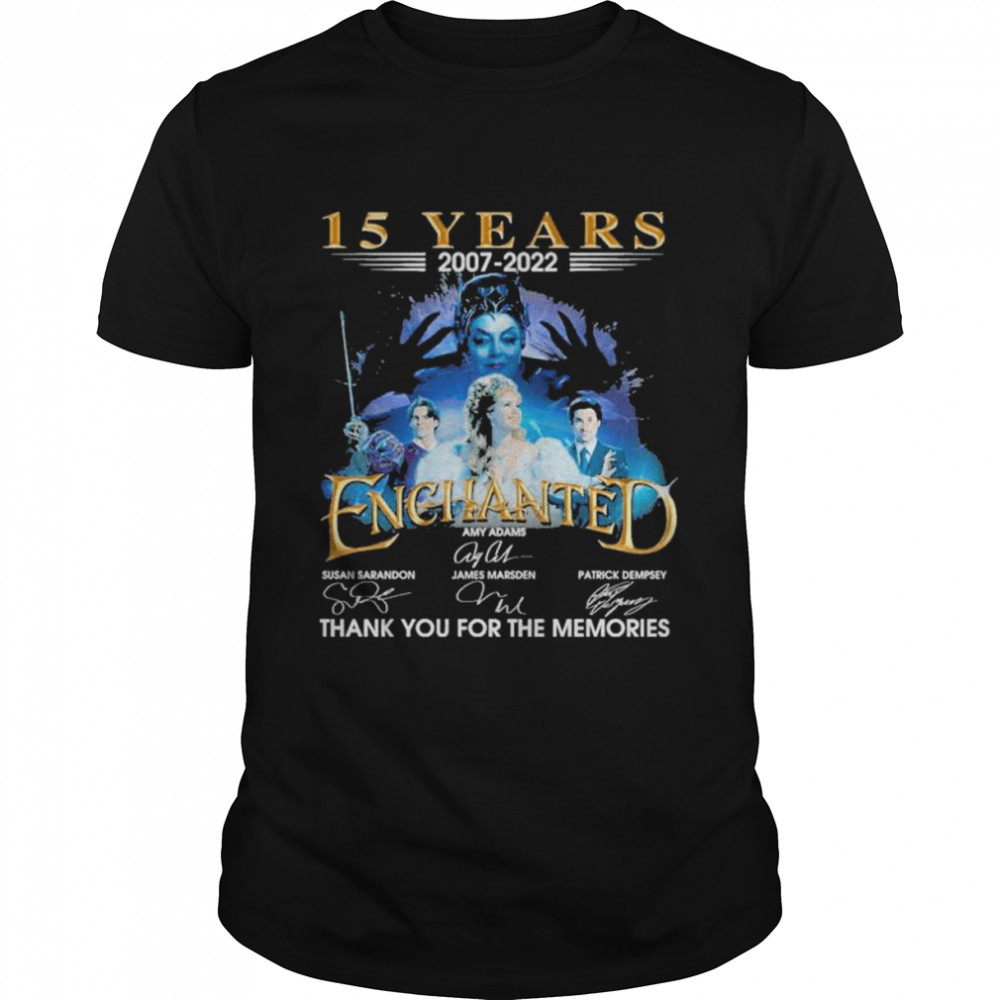 Enchanted 15 years 2007 2022 thank you for the memories signatures shirt