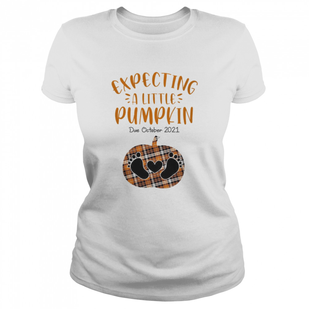 Expecting a little pumpkin due october 2021 shirt Classic Women's T-shirt