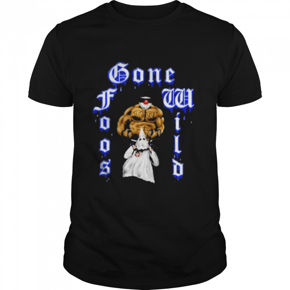 Gone Foos Wild Shirt