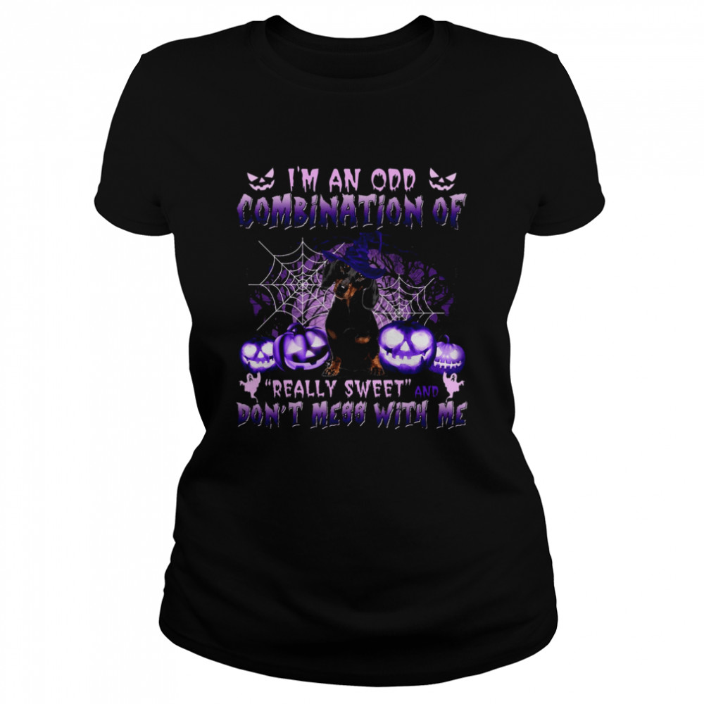 I’m an odd combination of really sweet don’t mess with me shirt Classic Women's T-shirt