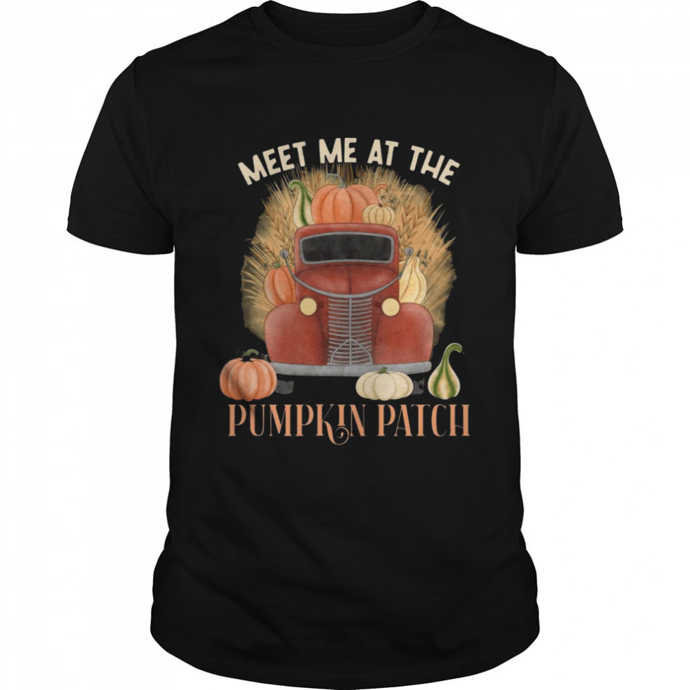 Meet Me At The Pumpkin Patch Pumpkins Fall Vintage Truck Shirt