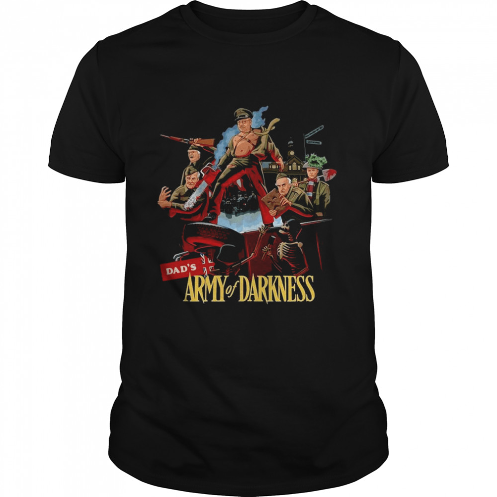 Dad’s Army Of Darkness T-shirt