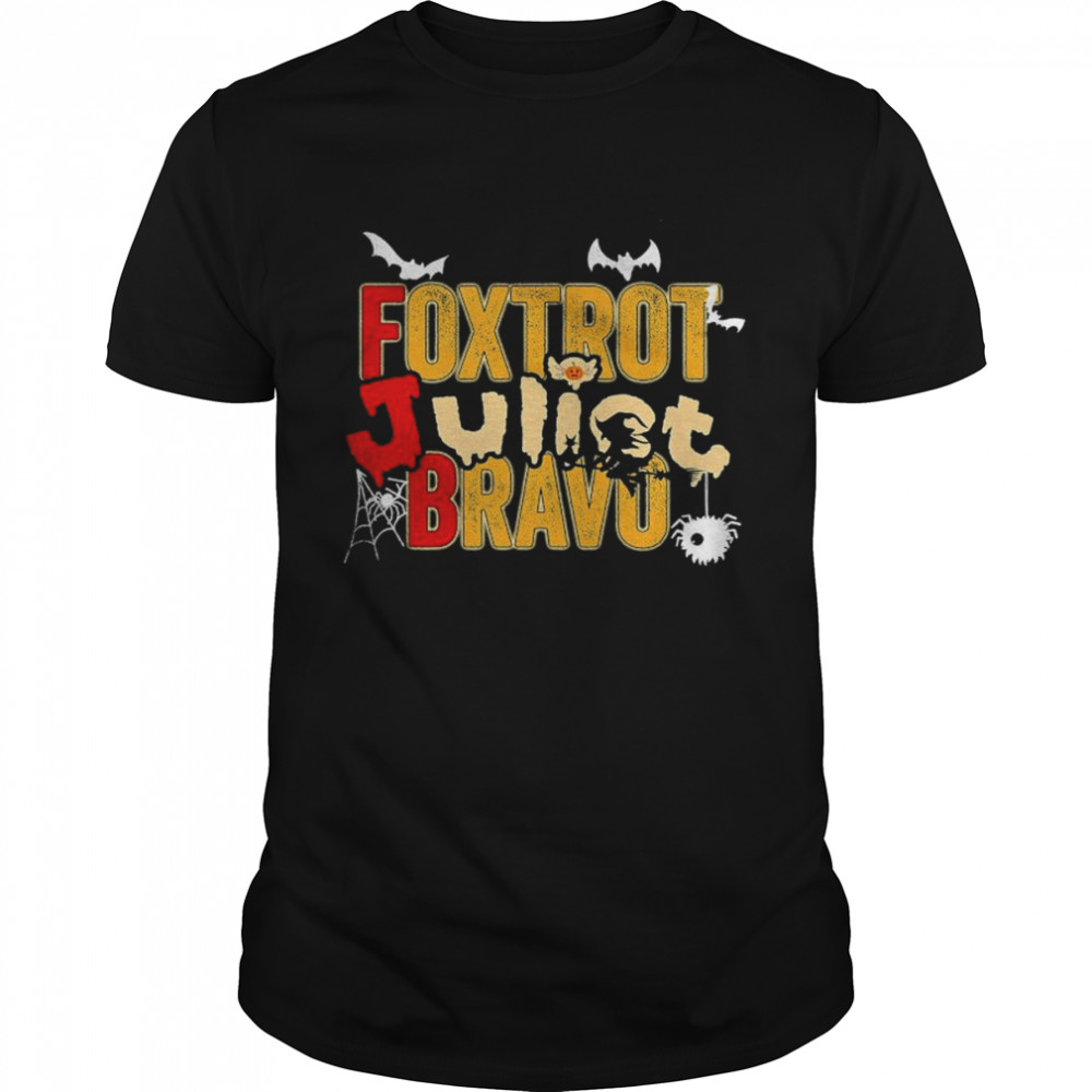 Foxtrot Juliet Bravo halloween shirt