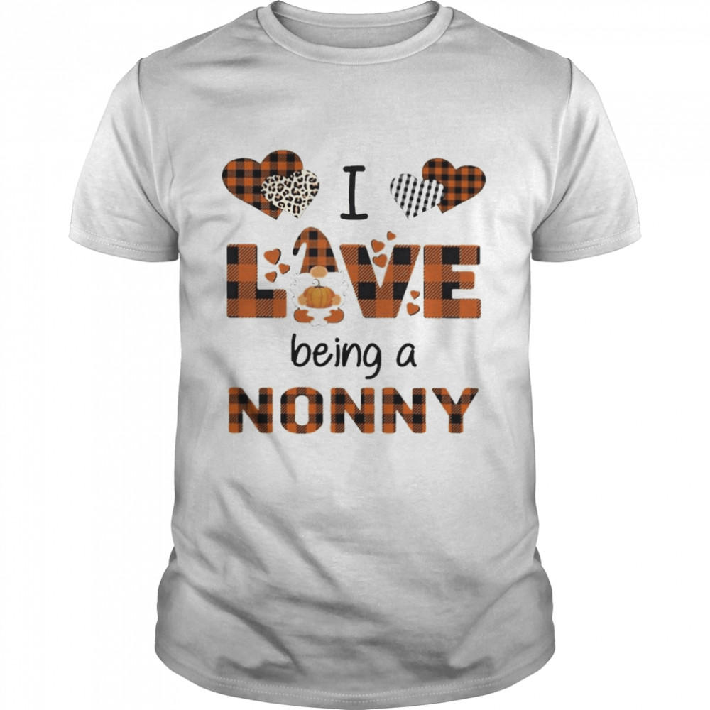 Gnomes hug Pumpkins I Love Being A Nonny shirt