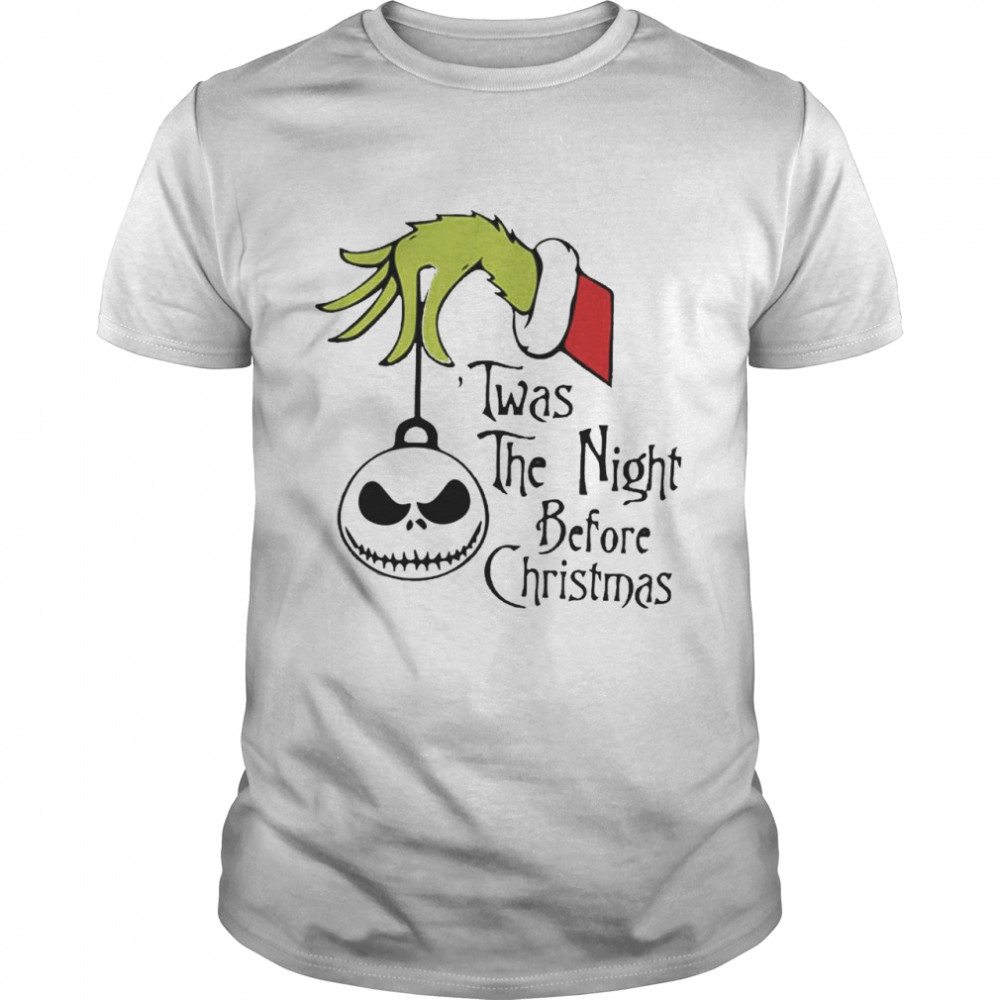 Grinch hand holding ornament Jack Skellington twas the night before christmas shirt
