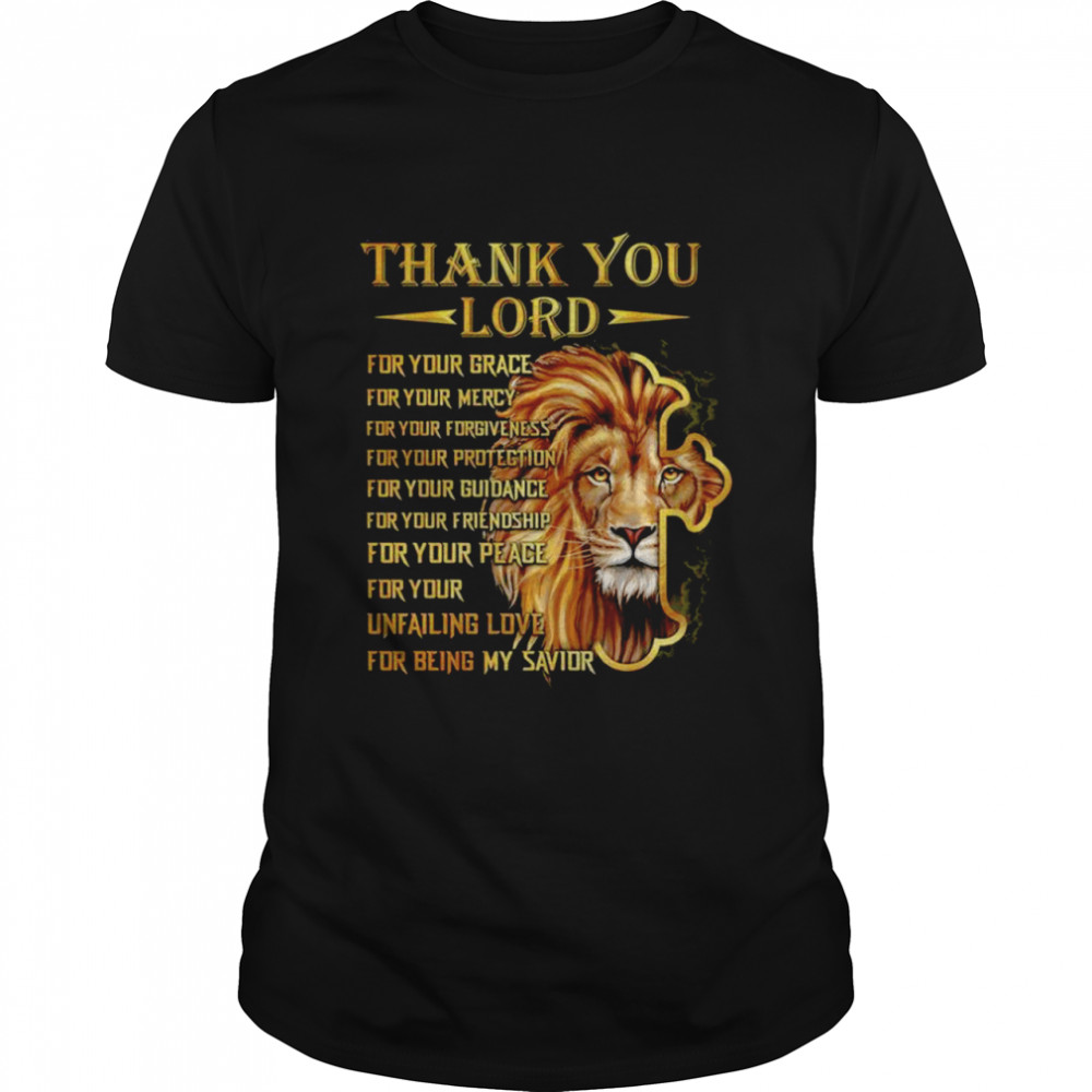 Lion Thank you lord for your grace for your mercy for your forgiveness shirt