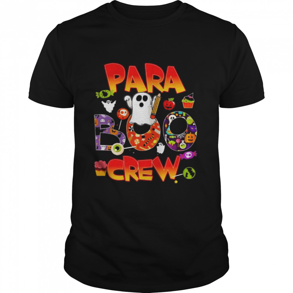 Paraprofessional Teacher Boo Crew Happy Halloween shirt