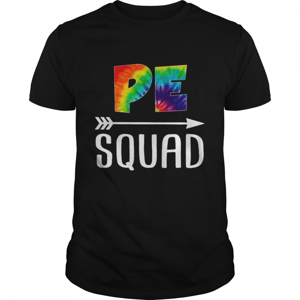 PE Squad Tie Dye Style Rainbow shirt