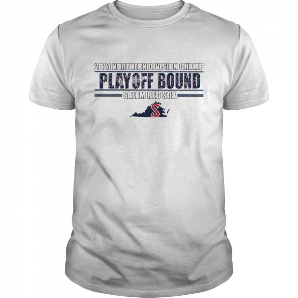 Red Sox The Salem 2021 Northern Division Champs Playoff Bound shirt