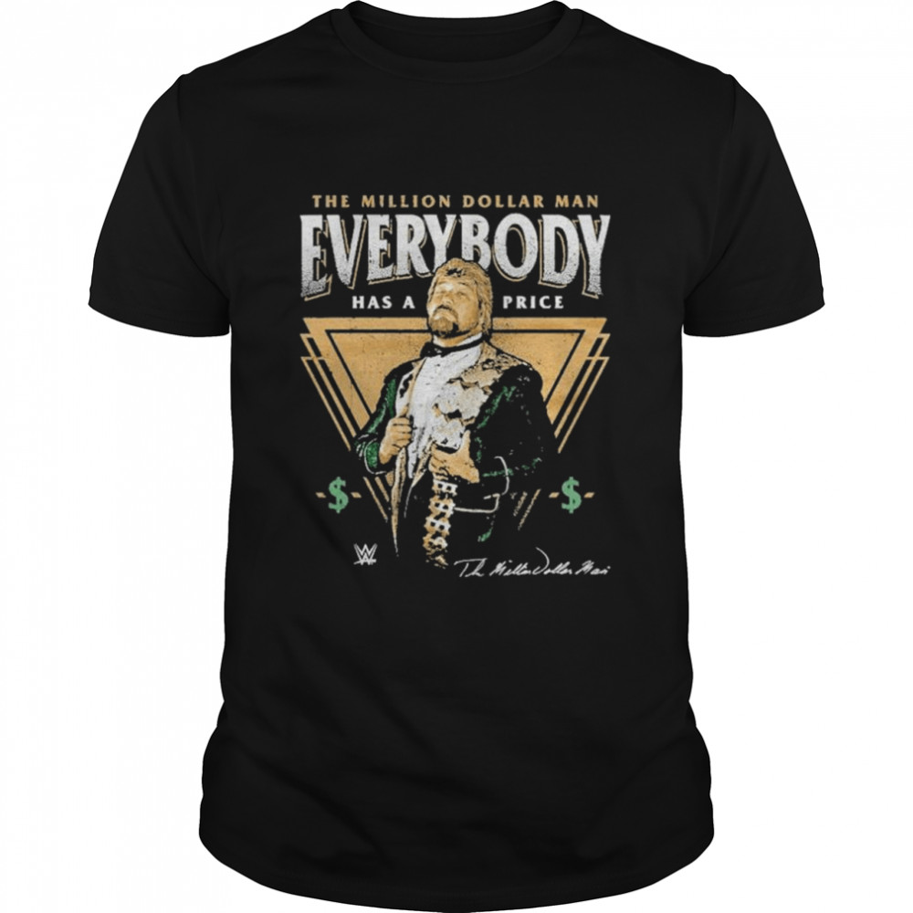 ted dibiase everybody has a price shirt