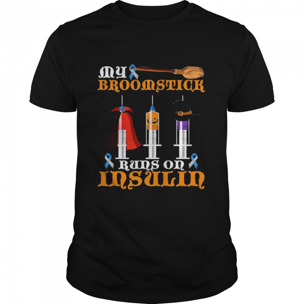 Vaccine My Broomstick Runs On Insulin Halloween Shirt