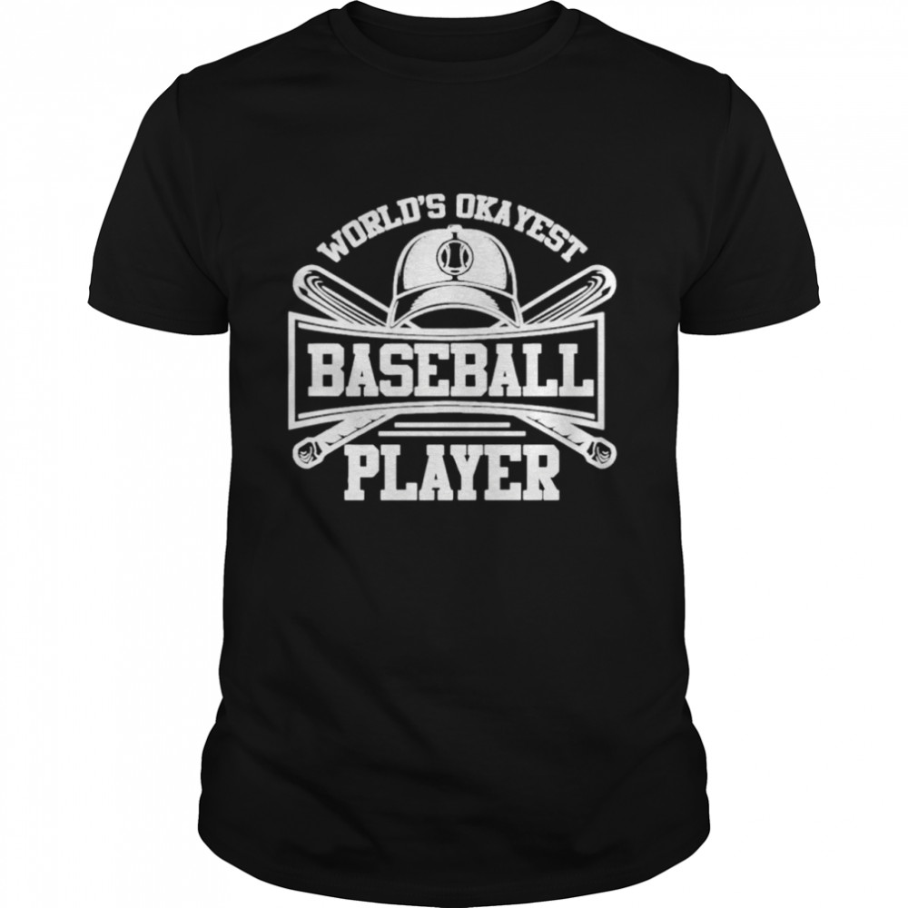 world’s okayest baseball player shirt