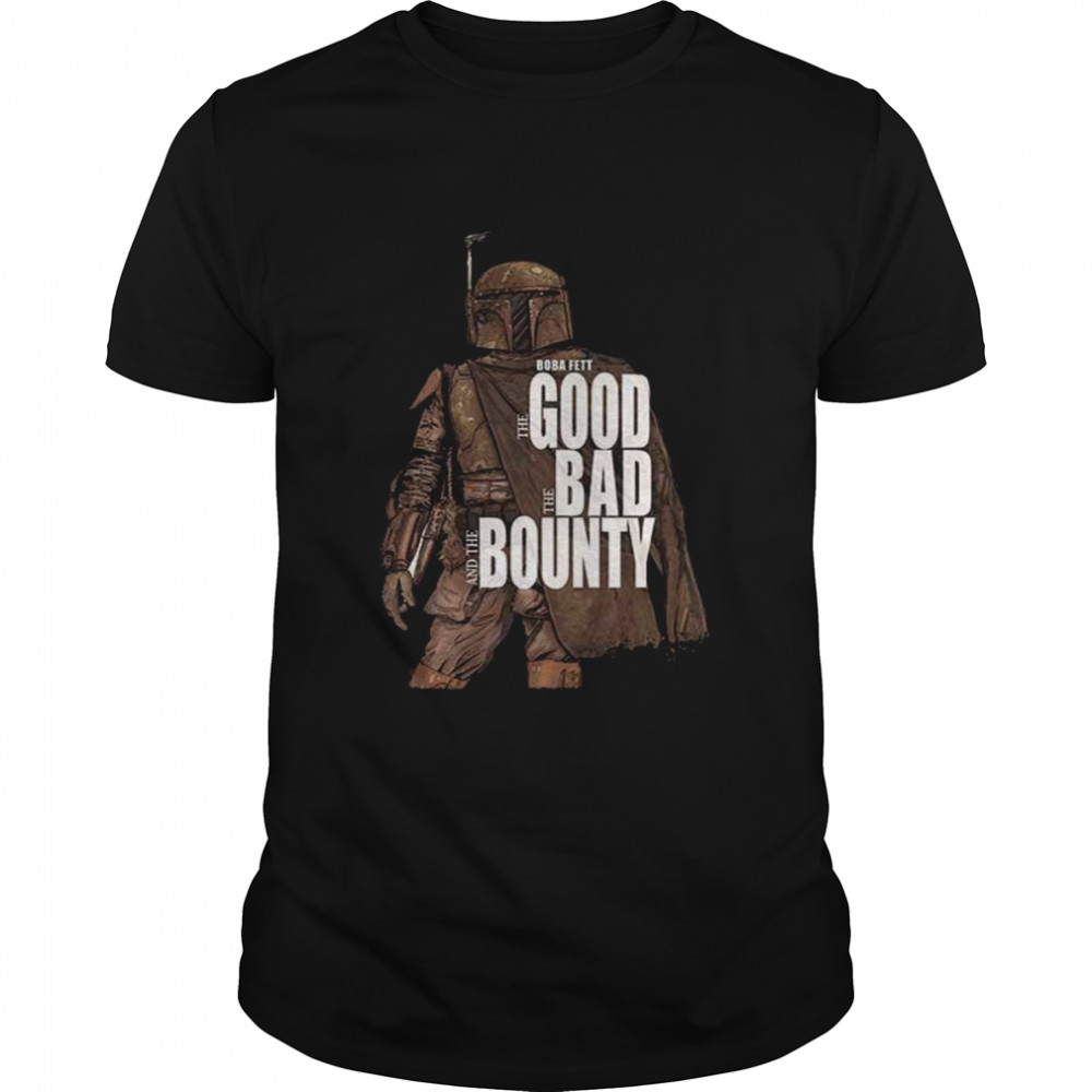 Boba Fett The Good The Bad The Bounty Shirt