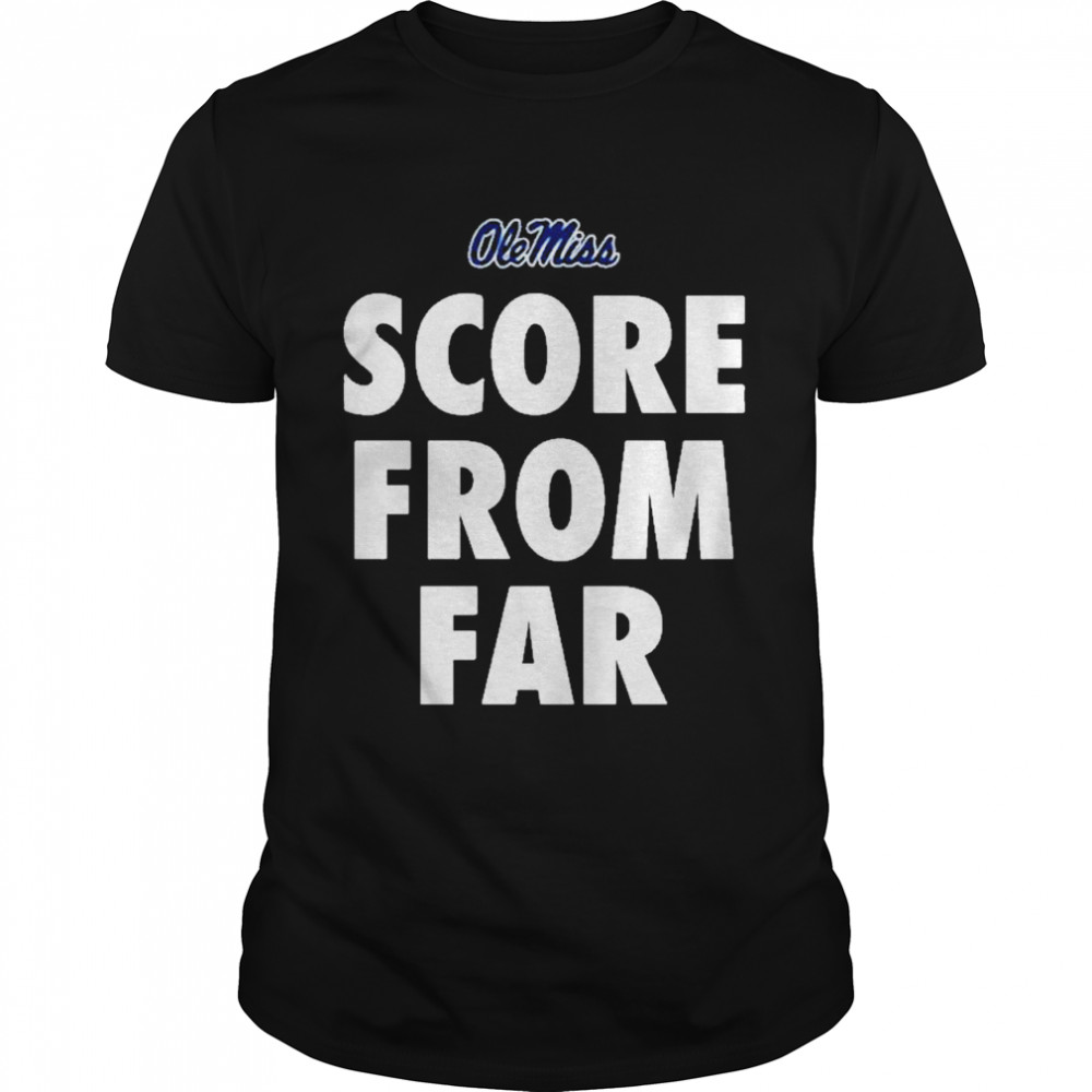 Ole miss score from far shirt