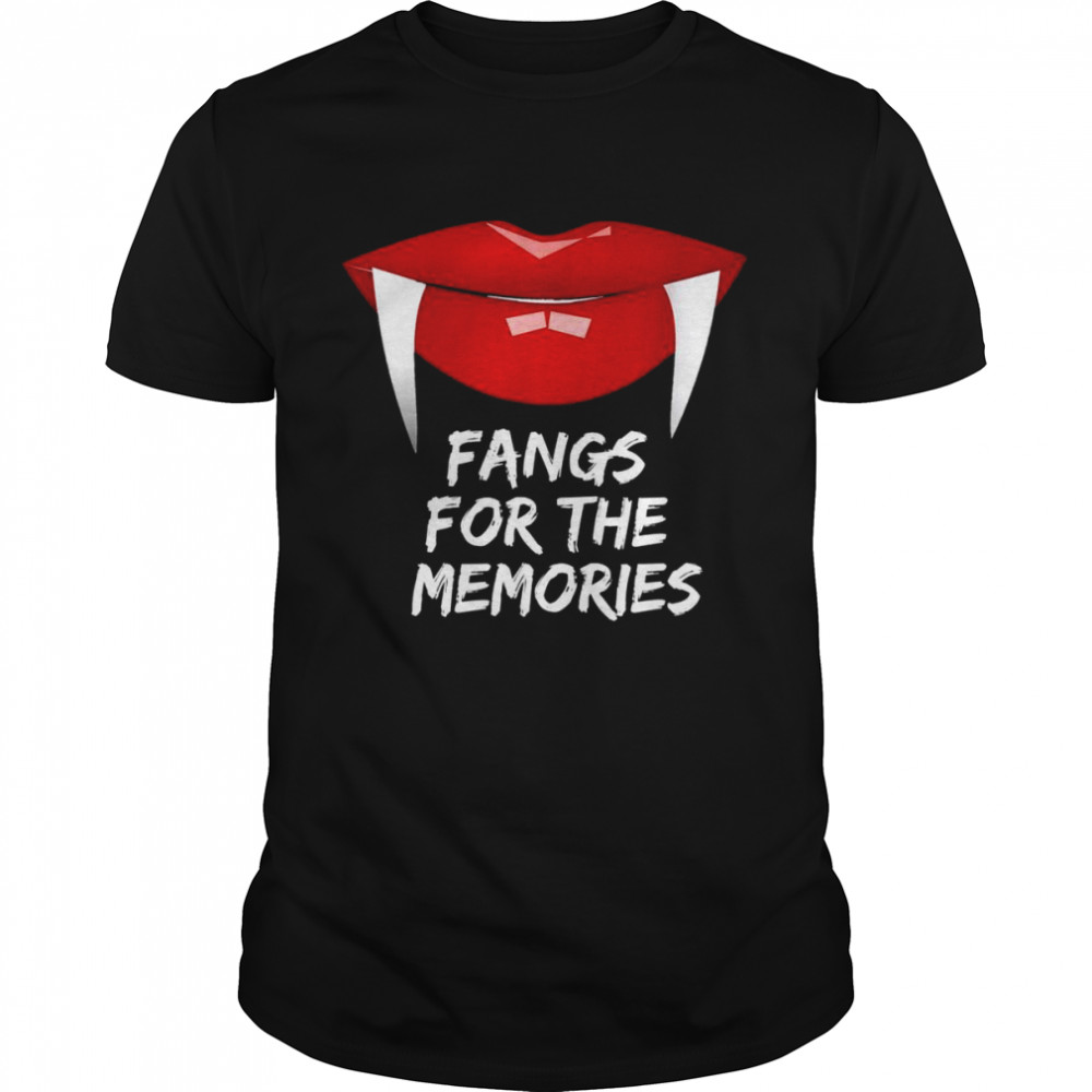 Scary halloween quote fangs for the memories Shirt