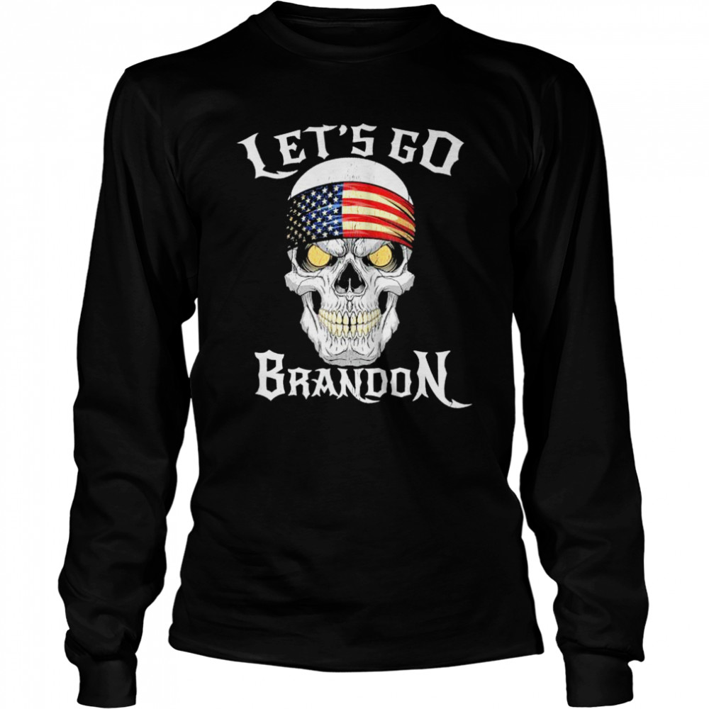 Skull FJB Lets Go Brandon Joe Biden Chant shirt Long Sleeved T-shirt