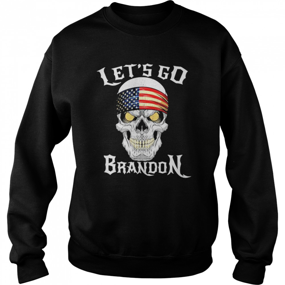 Skull FJB Lets Go Brandon Joe Biden Chant shirt Unisex Sweatshirt
