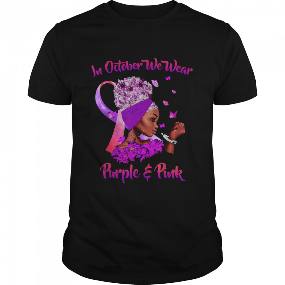 In October We Wear Purple And Pink Black Woman Breast Cancer Awareness T-Shirt