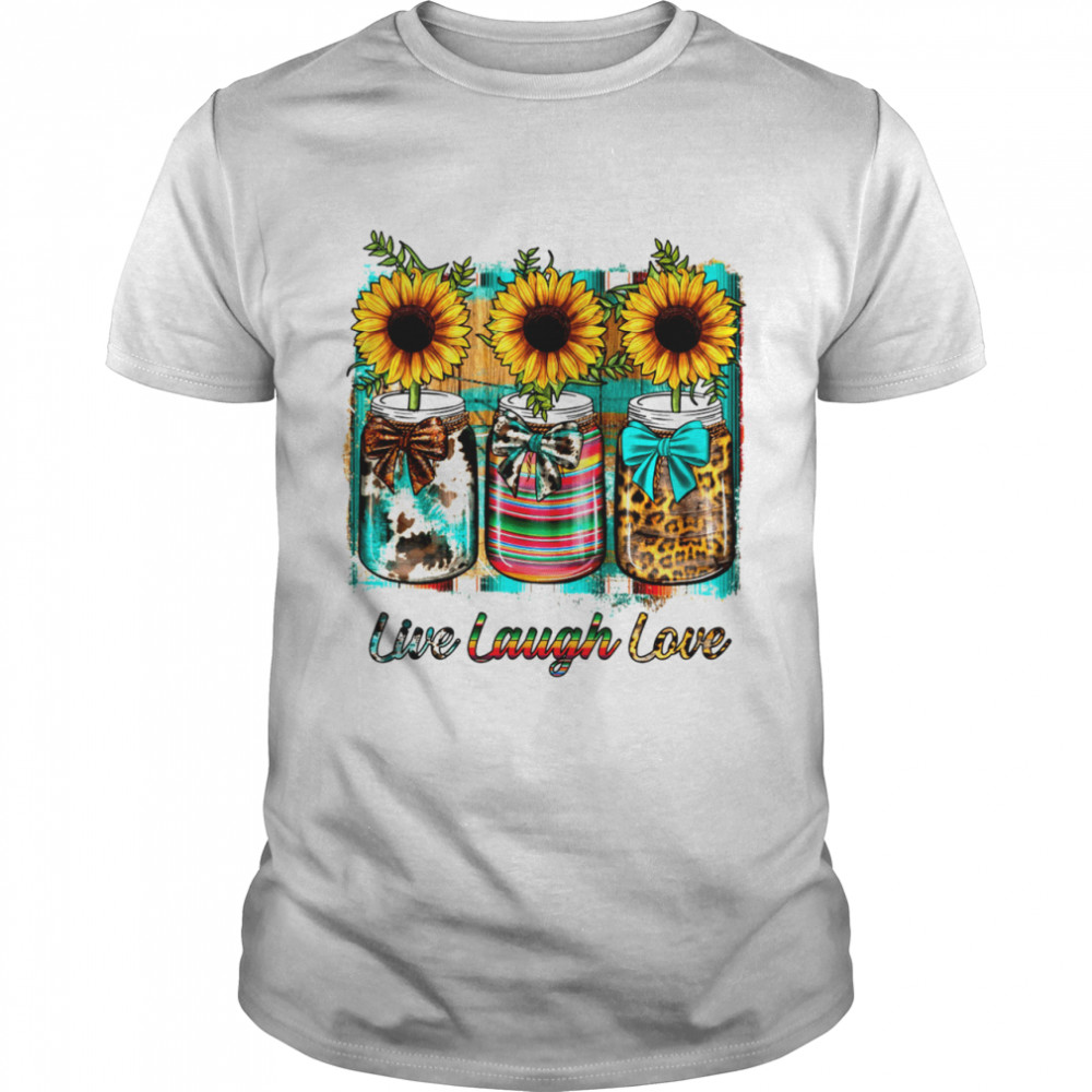 Sunflower LIve Laugh Love Shirt