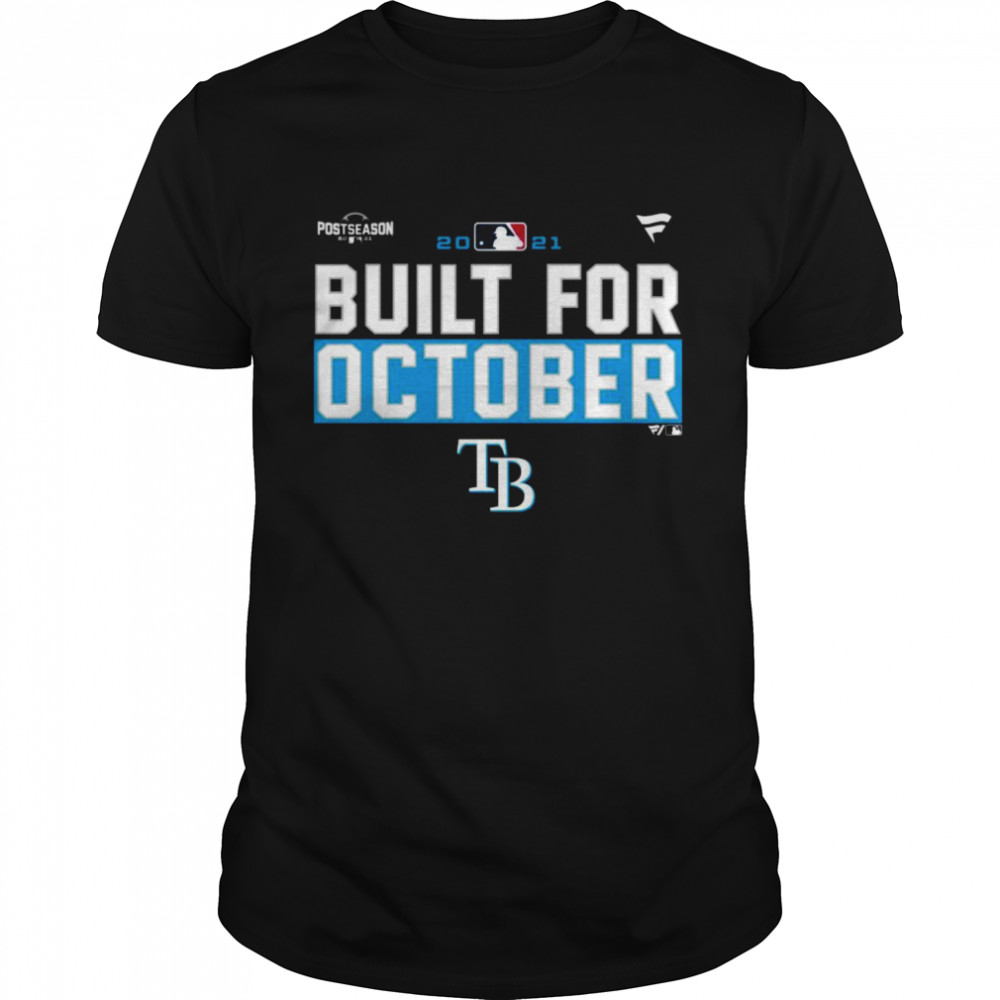 Tampa Bay Rays Postseason Built For October Shirt