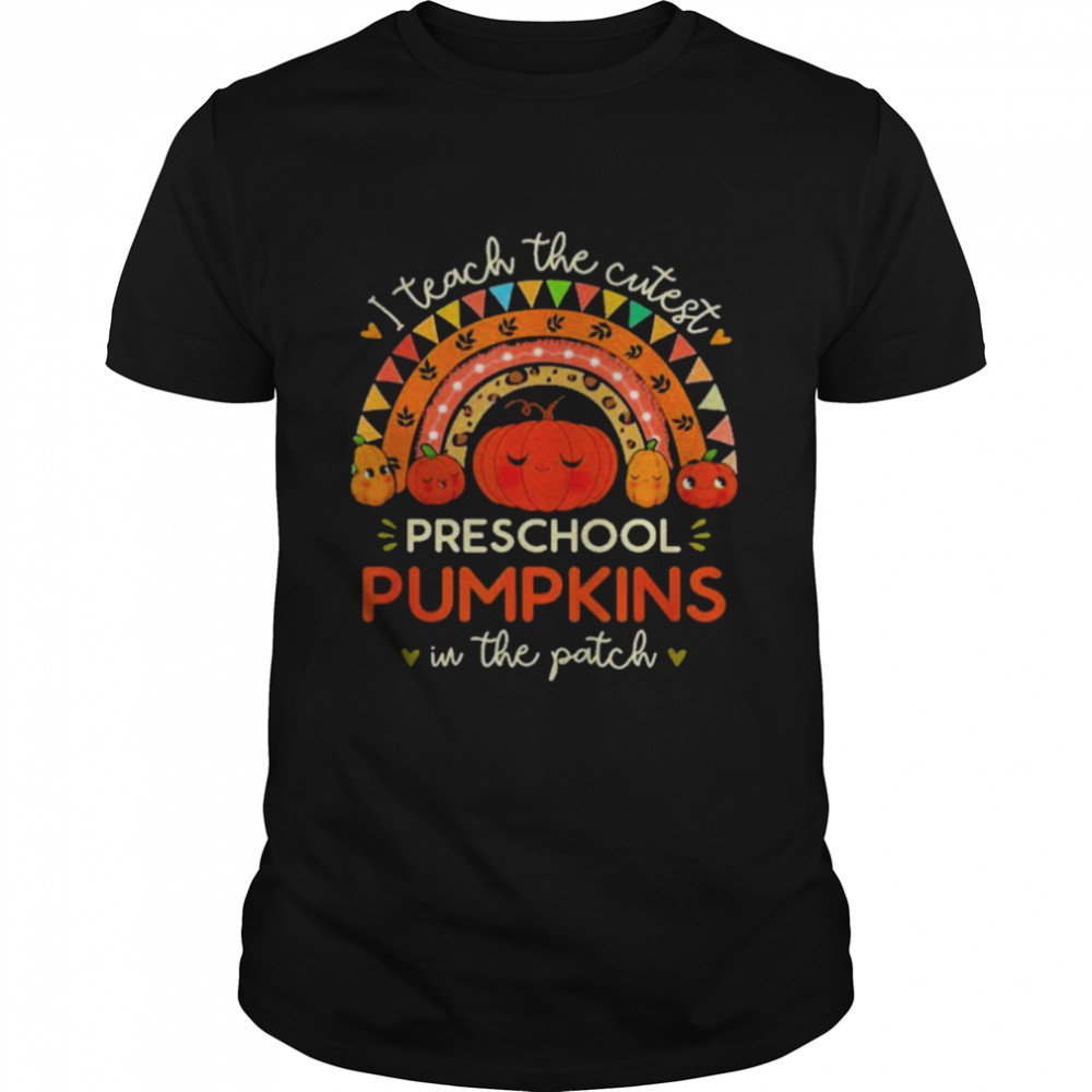 I Teach the Cutest Preschool Pumpkin Halloween Prek Teacher Shirt