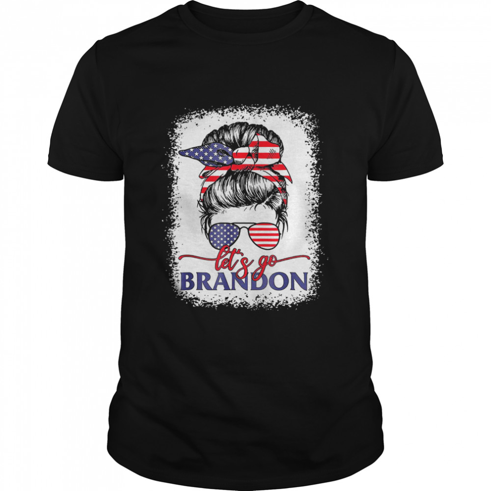 Lets Go Brandon Let’s Go Brandon Messy Hair Bun T-Shirt