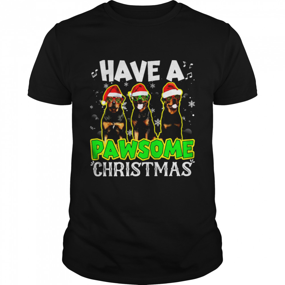 Rottweiler Dog Have A Pawsome Christmas Shirt