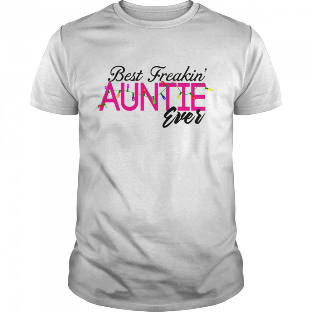 Best Freakin Auntie Ever Shirt