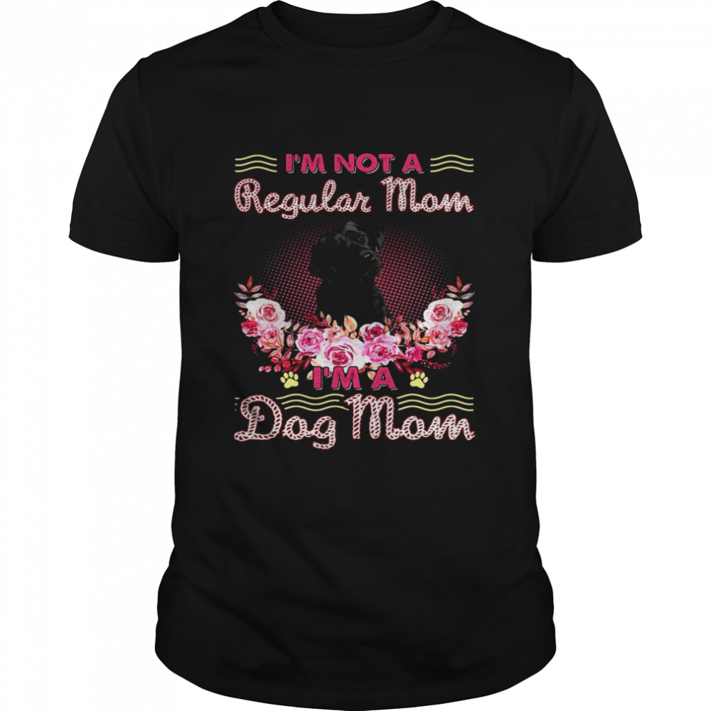 Black Labrador I’m Not A Regular Mom I’m A Dog Mom Shirt