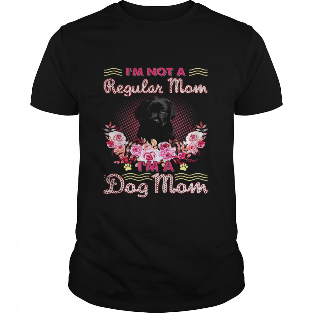 Black Labrador Pup I’m Not A Regular Mom I’m A Dog Mom Shirt