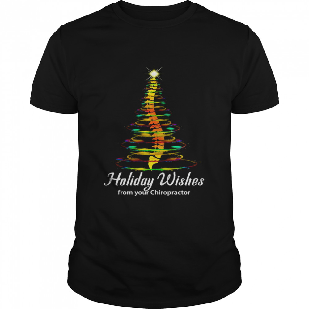 Holiday Wishes From Your Chiropractor Christmas Shirt