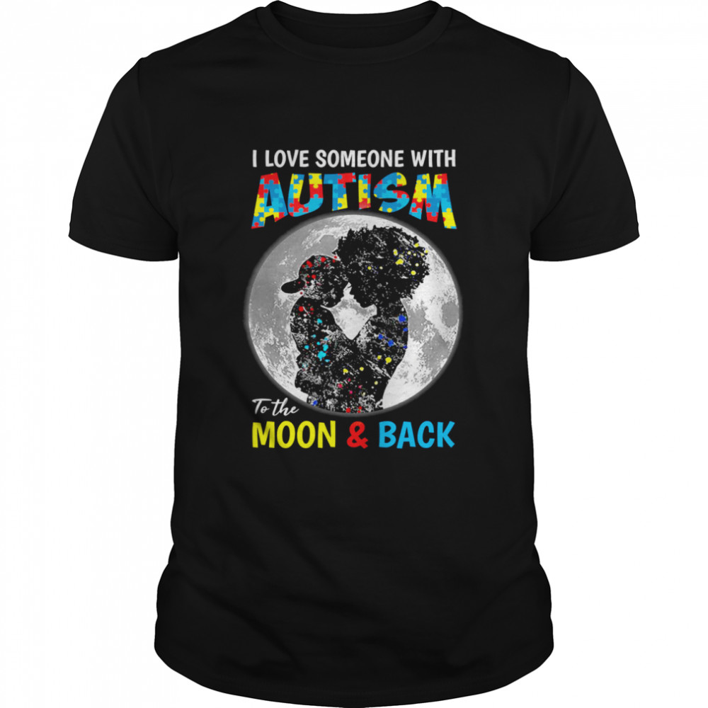 I Love Someone With Autism To The Moon Back  Classic Men's T-shirt
