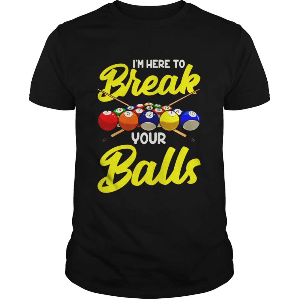 Lustiger Billard Pool Hall Snooker I’m Here To Break Your Balls Langarmshirt Shirt