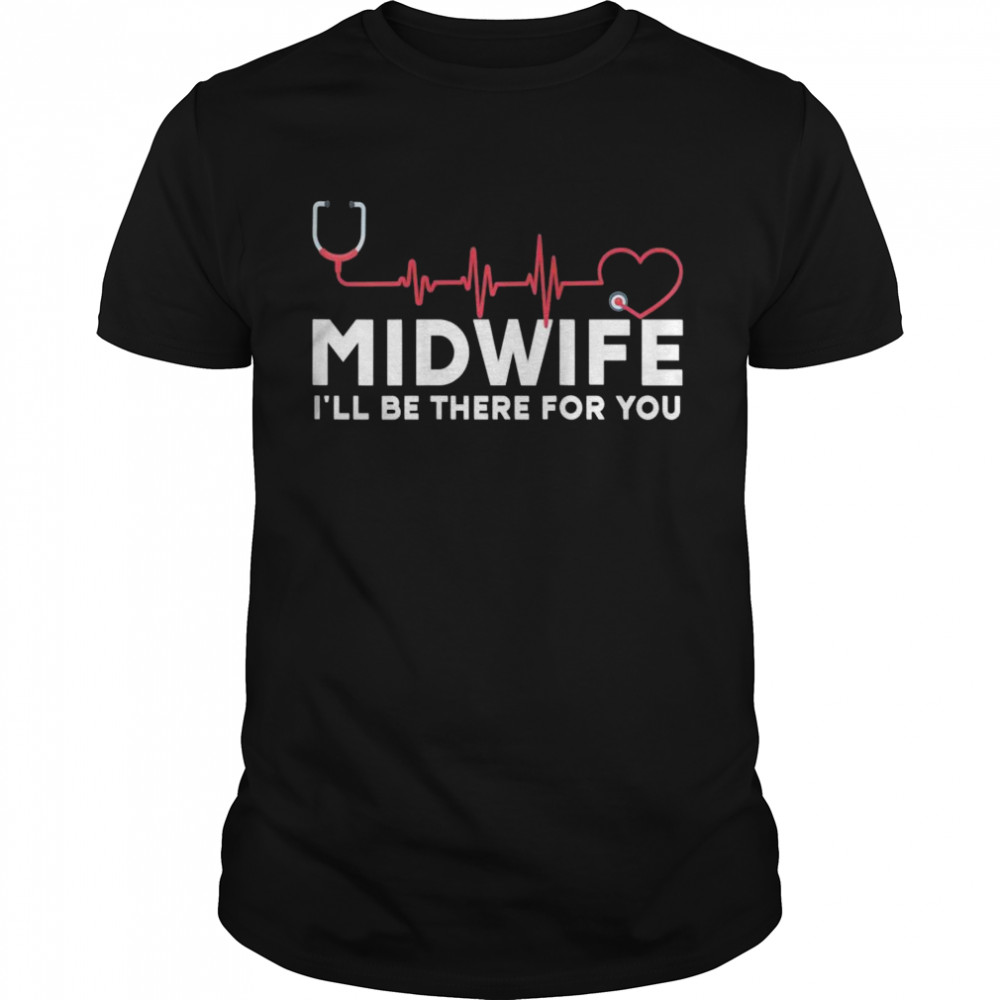 Midwife Heartbeat Pregnancy Birth Baby Doula Midwifery Nurse Shirt