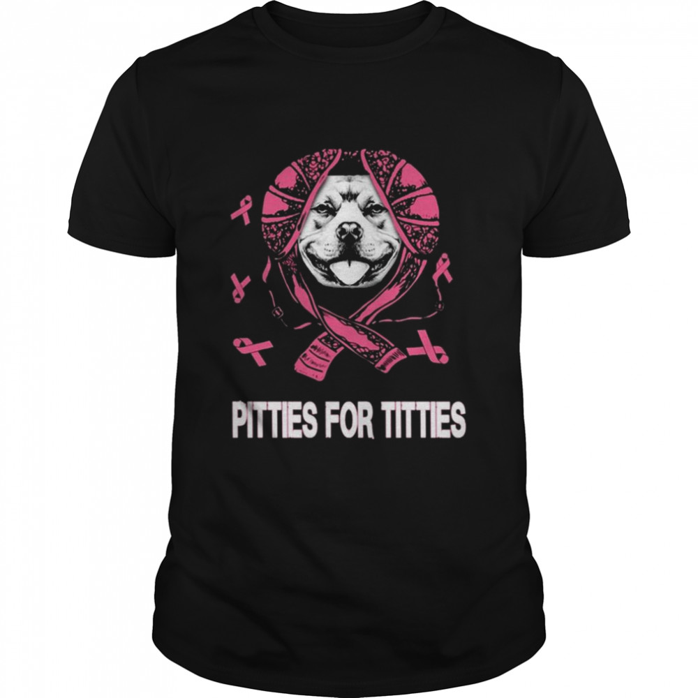 Pitbull Pitties For Titties Breast Cancer shirt