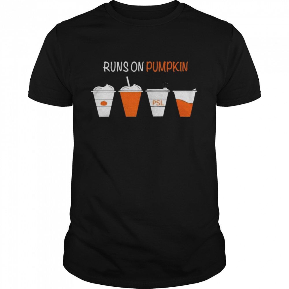 Runs On Pumpkin PSL shirt
