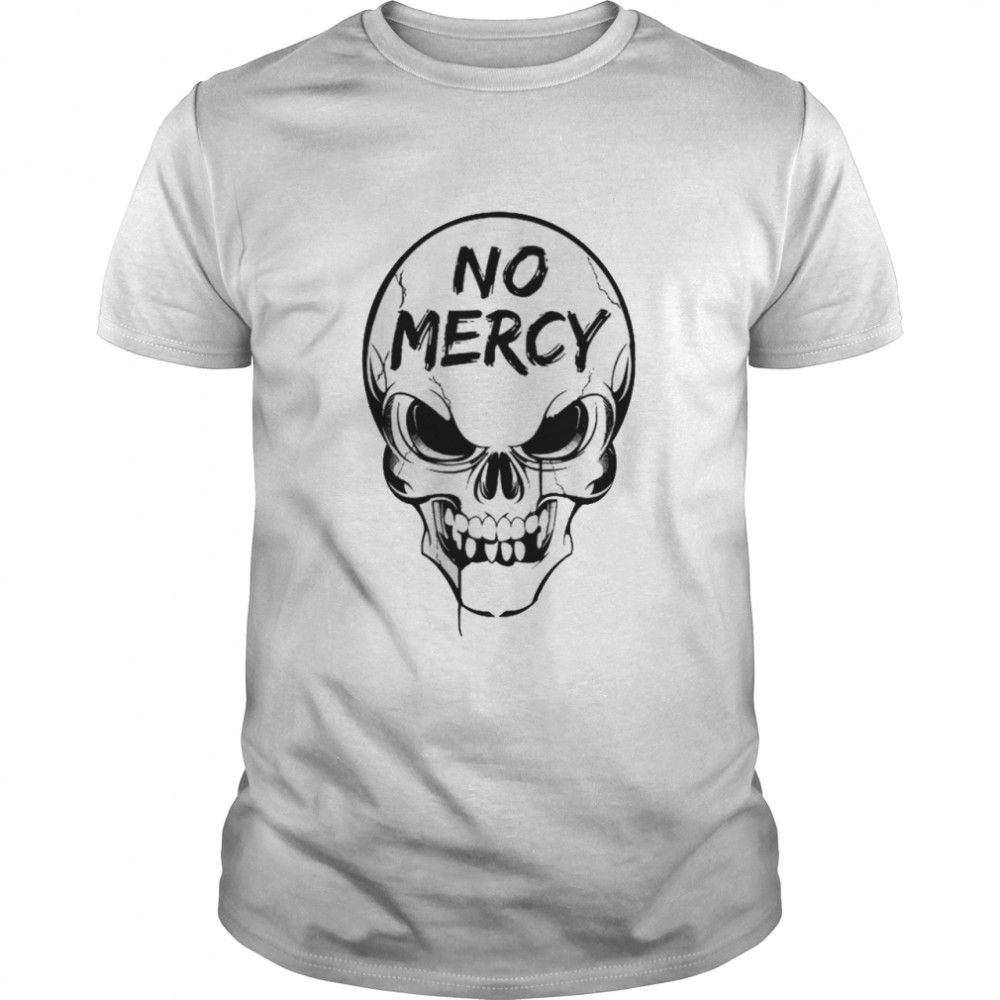 Skull No Mercy Shirt