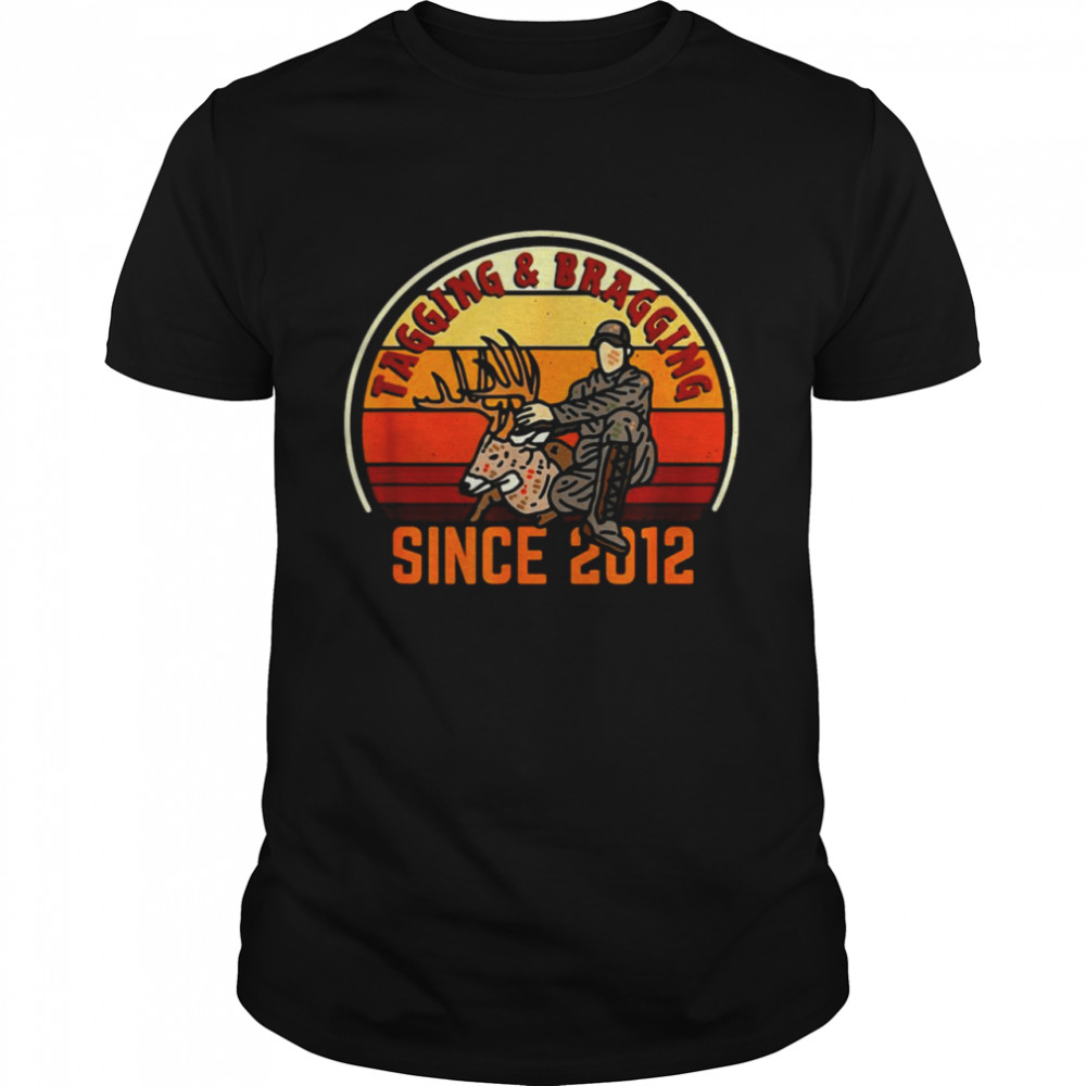 Tagging Bragging Since 2012 Fun Deer Hunting Shirt