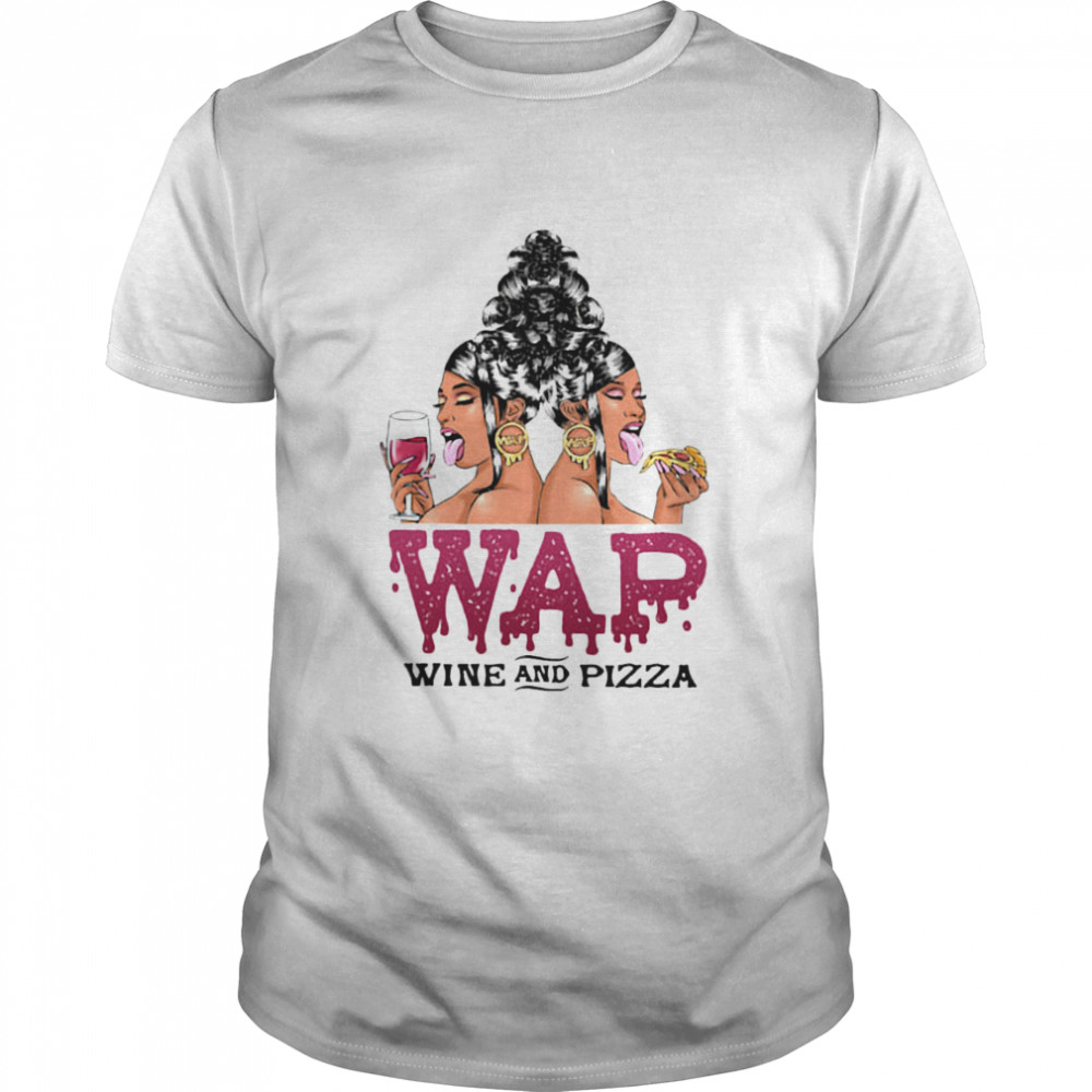 Wap Wine And Pizza Shirt