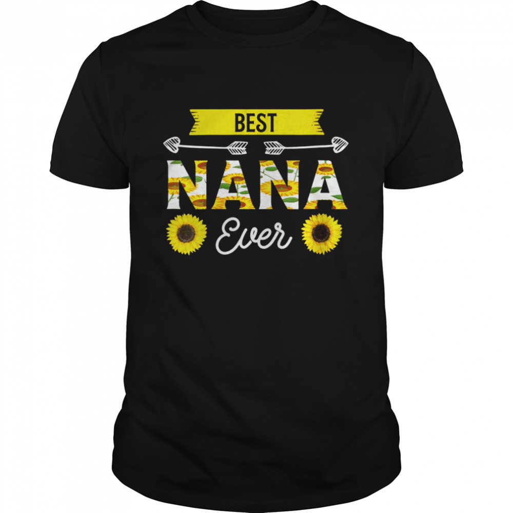 Best Nana ever Grandmother Shirt