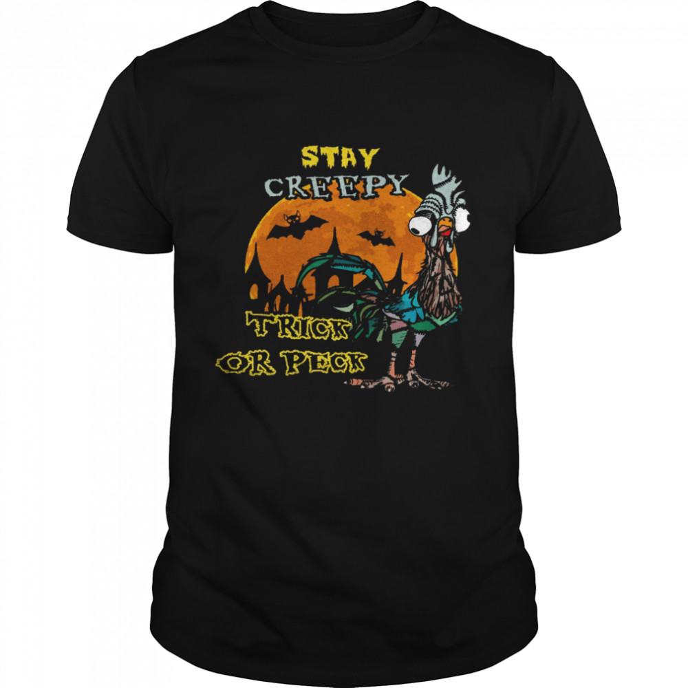 Hei Hei Chicken Stay creepy trick or peck shirt