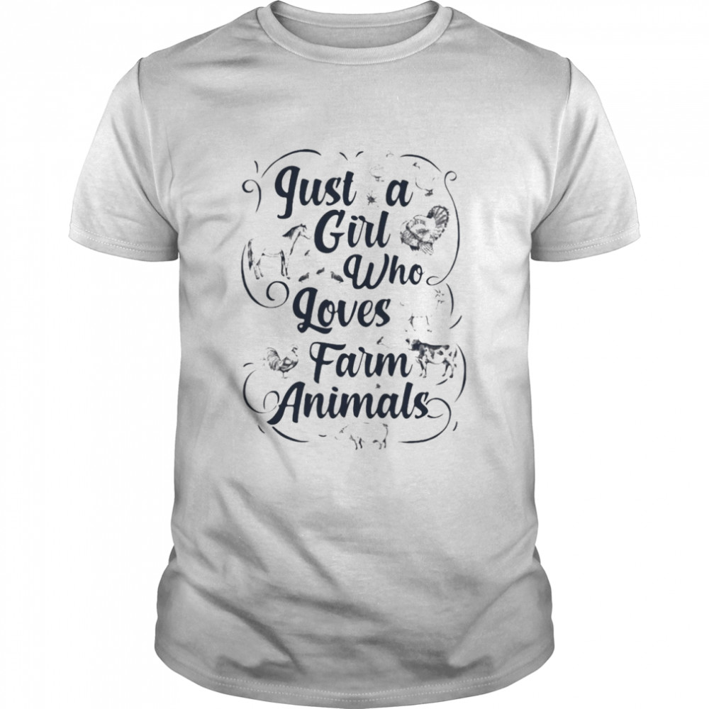 Just A Girl Who Loves Farm Animals T-shirt