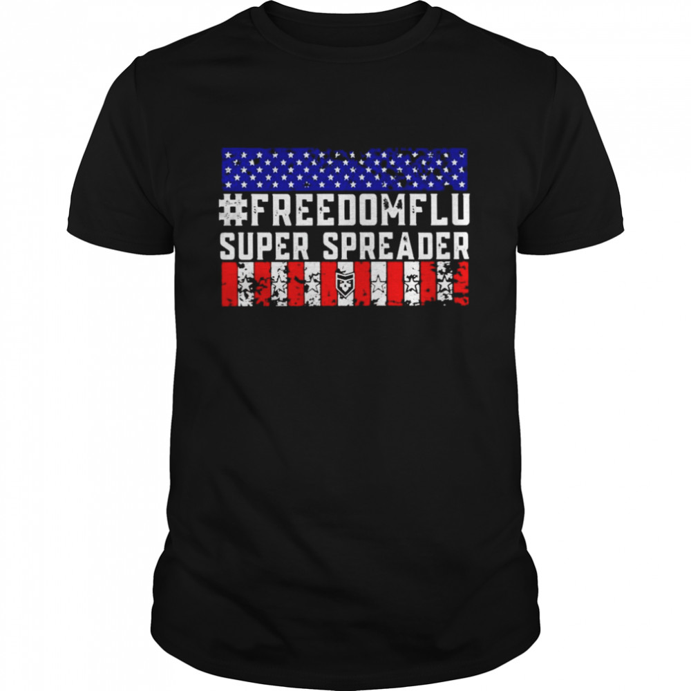 Nice freedom flu super spreader American flag shirt