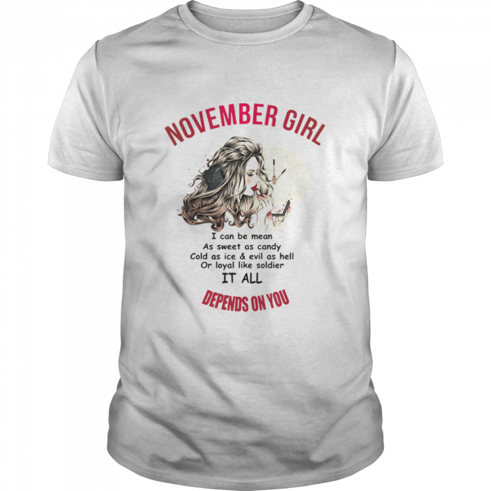 November Girl It All Depends On You Shirt
