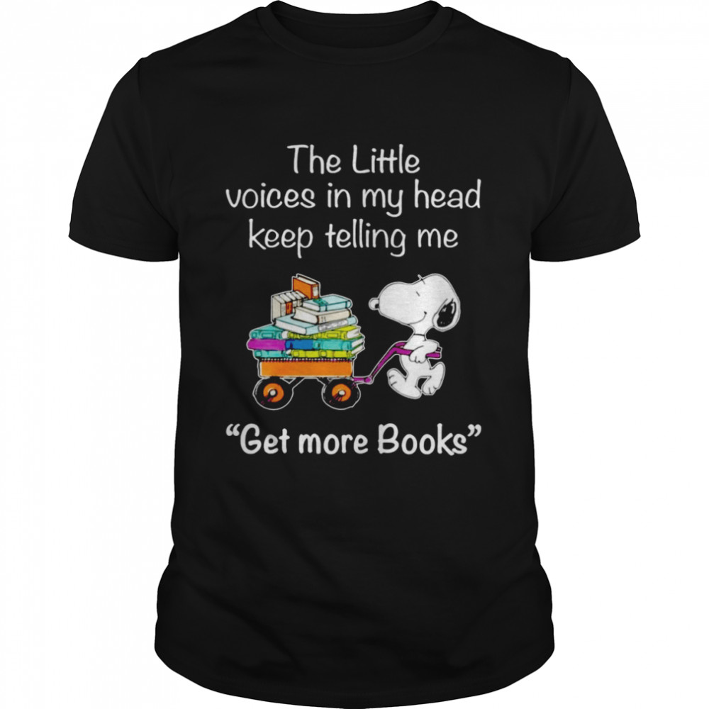 Snoopy The Little Voices In My Head Keep Telling Me Get More Books Shirt