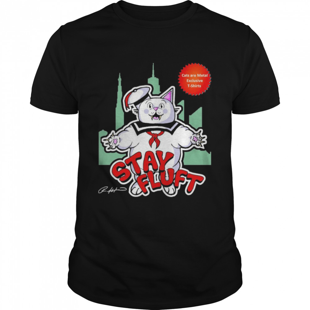 Stay fluft shirt