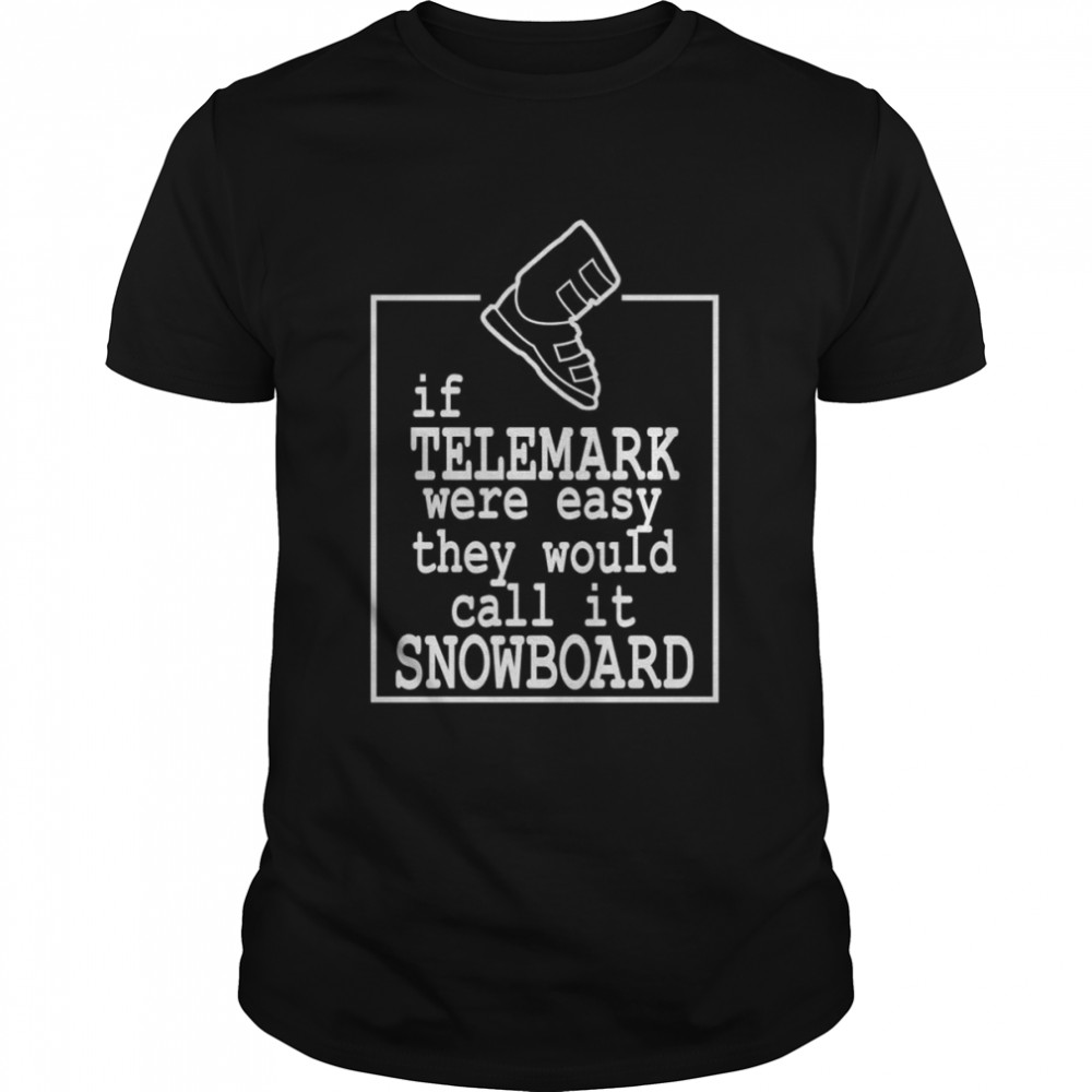 Telemark Ski Ferse frei Nordisch Sport Spruch Shirt