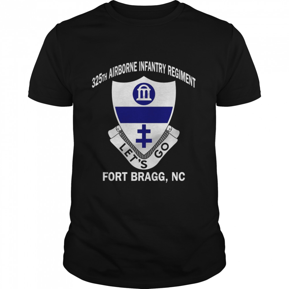 325th Airborne Infantry Regiment Let’s Go Fort Bragg NC T-shirt