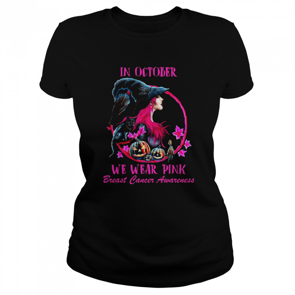 In october we wear pink breast cancer awareness shirt Classic Women's T-shirt